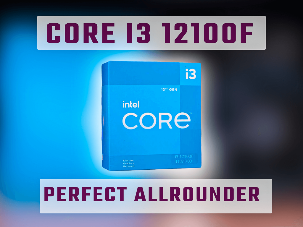 core i3 12100f all rounder performance